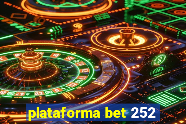 plataforma bet 252